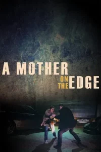 A Mother On The Edge (2019)